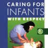 Dear Parent: Caring for Infants with Respect - 2nd Edition